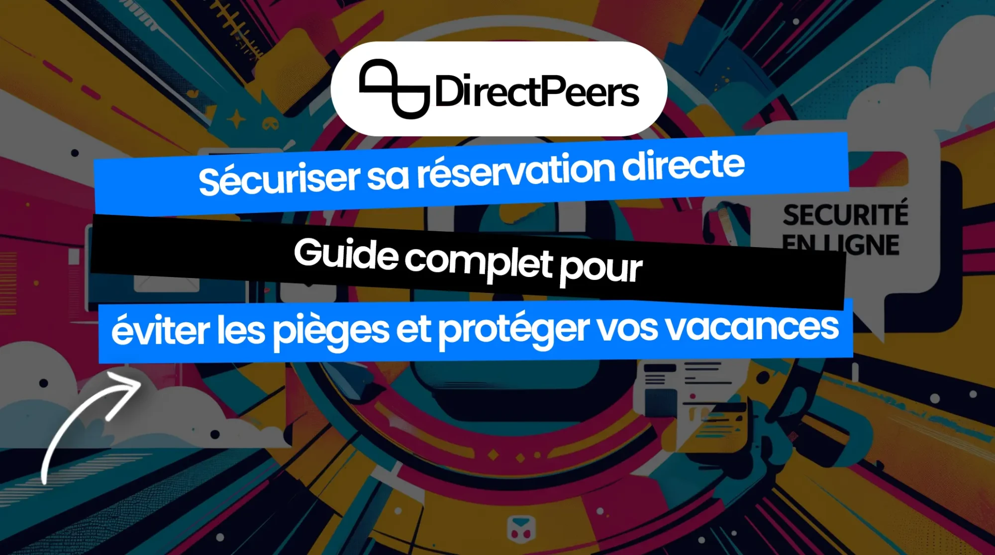 Lire la suite à propos de l’article Sécuriser sa réservation directe : Guide complet pour éviter les pièges et protéger vos vacances